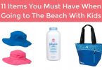 11 items you must have when going to the beach with kids
