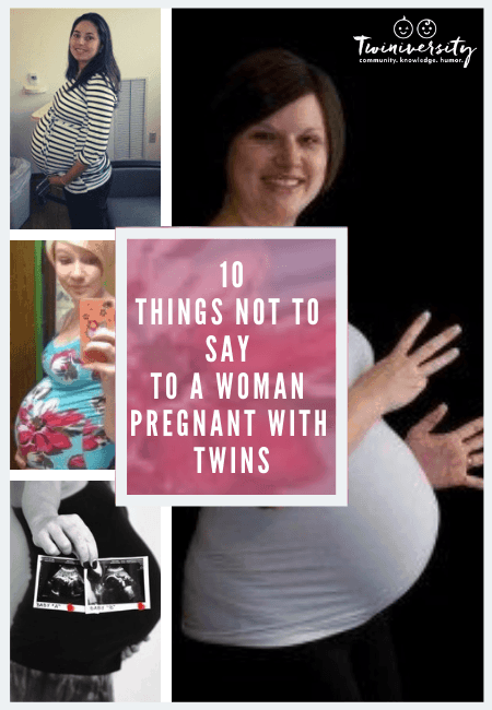 what not to say to a woman pregnant with twins