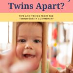 How Do I Tell My Twins Apart?