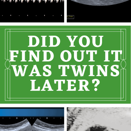 Did You Find Out It Was Twins At A Later Ultrasound?