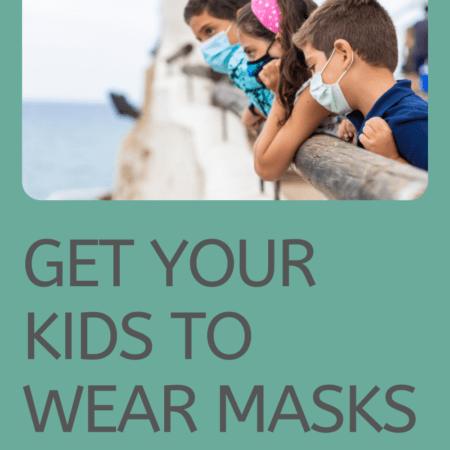 7 Simple Tips to Get Your Kids to Wear Masks