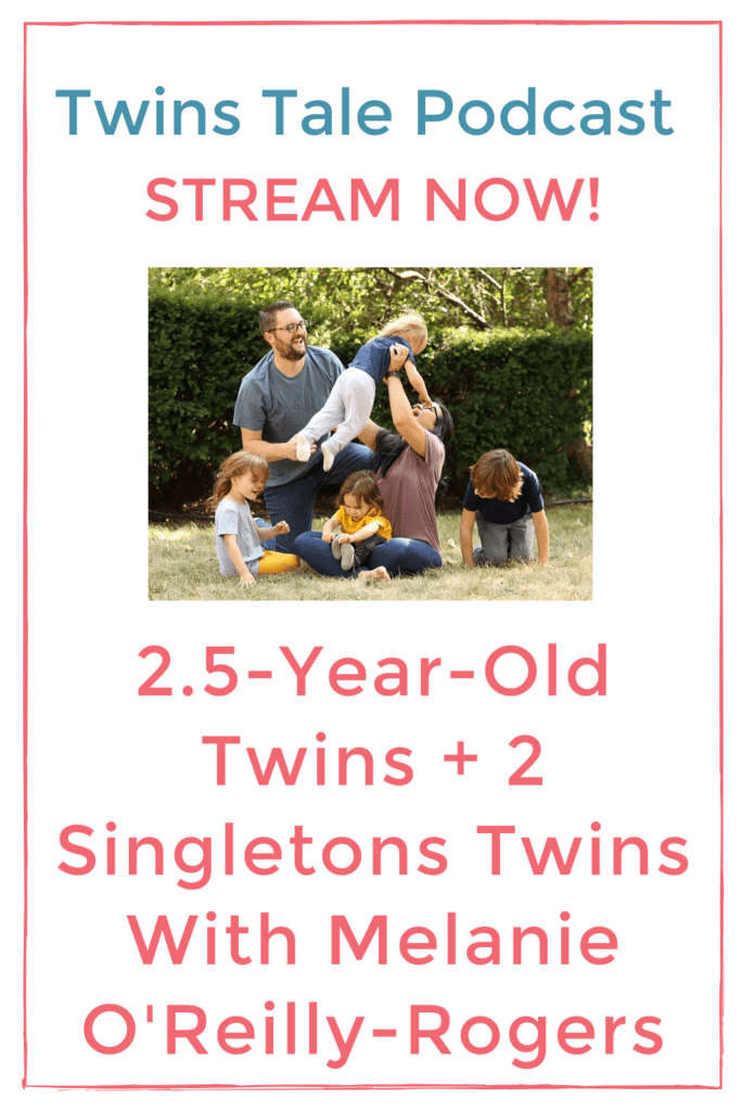 2.5-Year-Old Twins + 2 Singletons |  Twins Tale Podcast With Twin Mom Melanie O&#8217;Reilly-Rogers