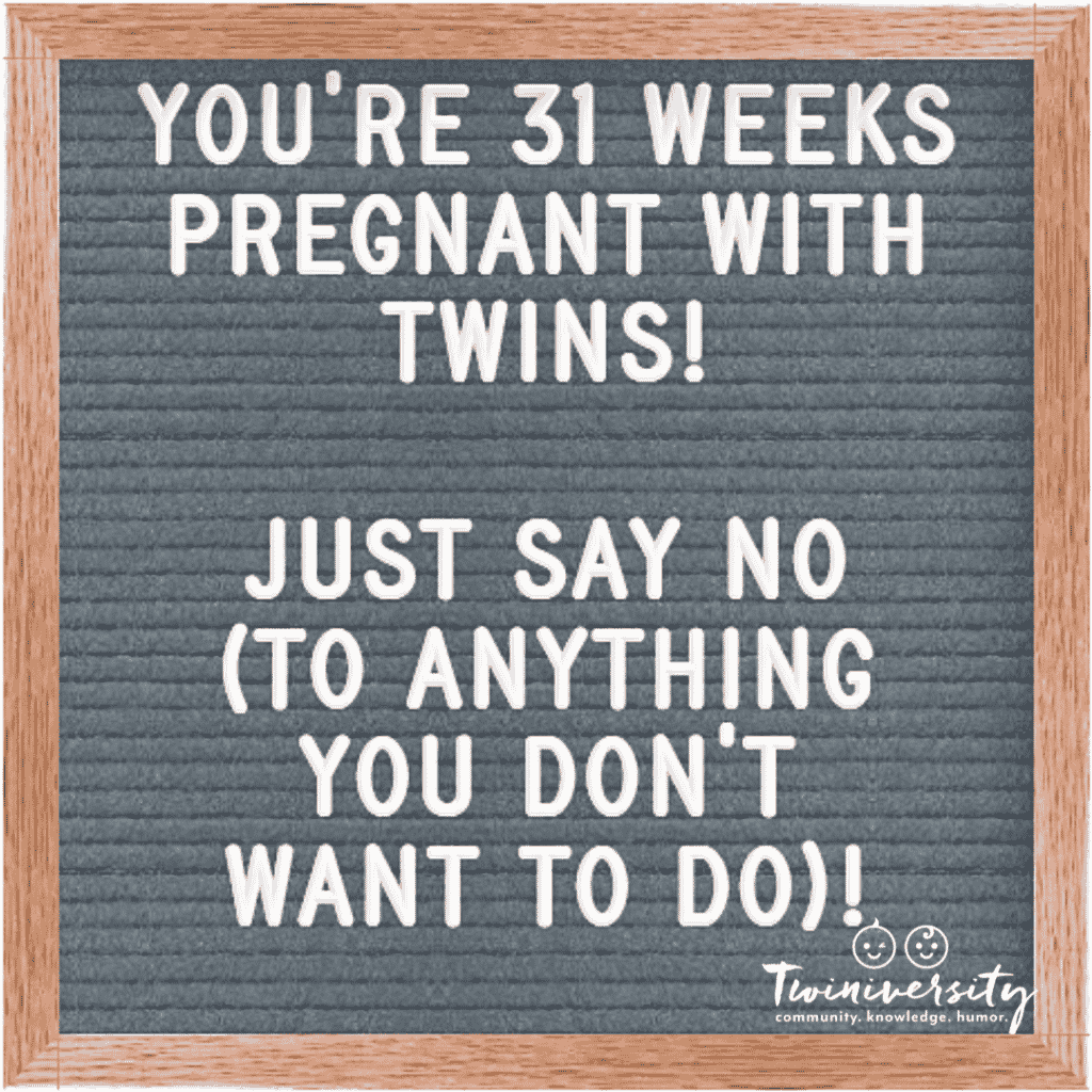 31 weeks pregnant with twins