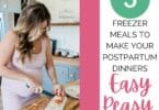 5 Freezer Meals to Make Your Postpartum Days Easy