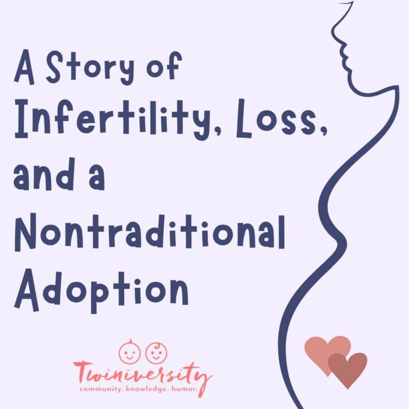 A Story of Infertility, Loss & a Non-traditional Adoption