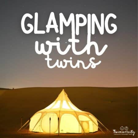 Glamping with twins
