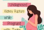 The Story of an Undiagnosed Kidney Rupture While Pregnant with Twins