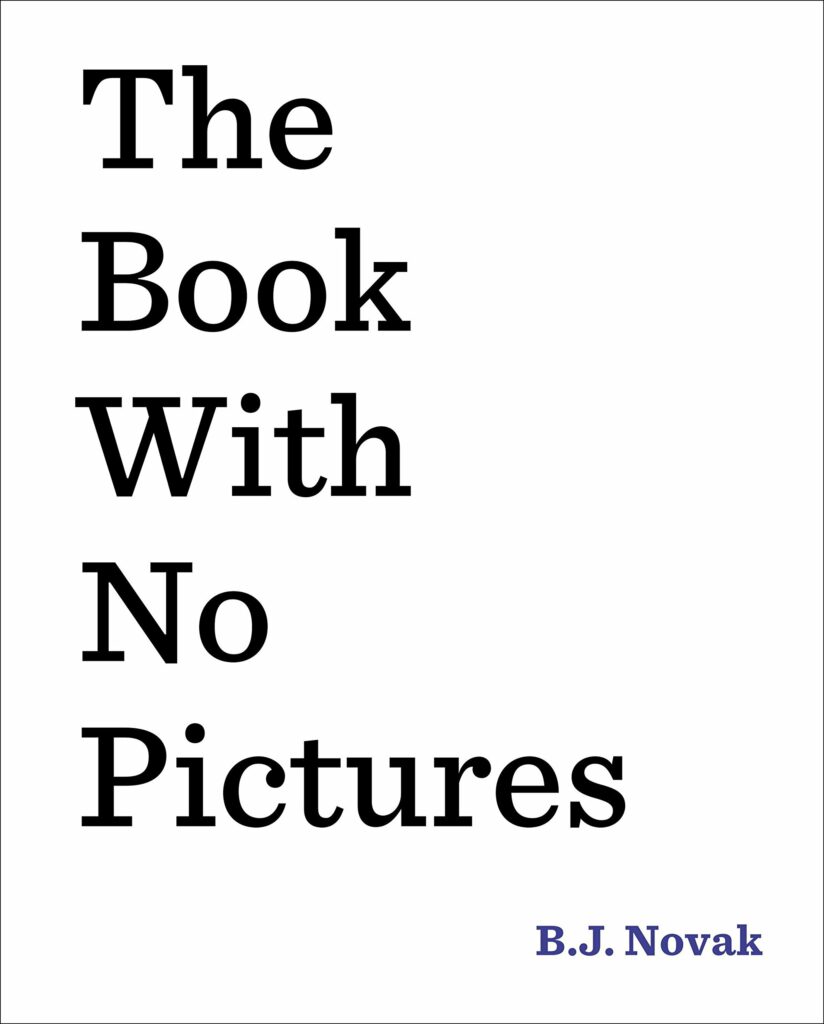 The Book with no pictures is a book for one year olds