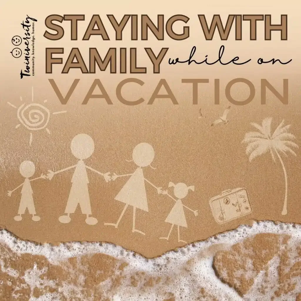Staying with Family While on Vacation