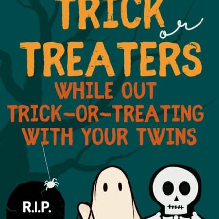 How to Handle Trick-or-Treaters while out Trick-or-Treating with Your Twins
