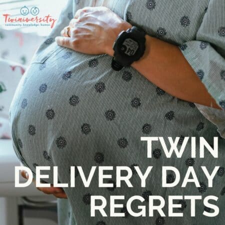 9 Twin Delivery Day Regrets