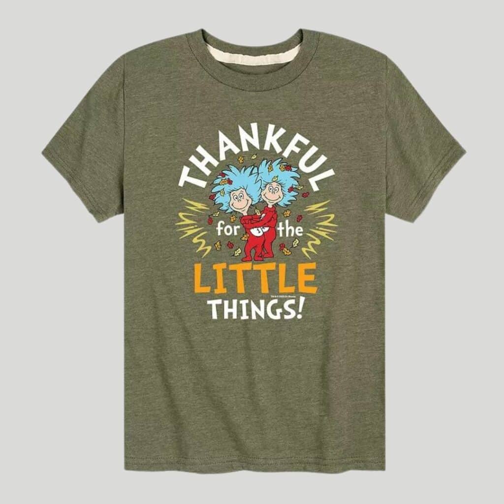 "Thankful for the Little Things!" shirt by Dr, Suess