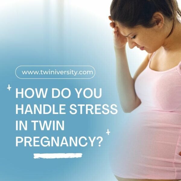 How to handle stress in twin pregnancy