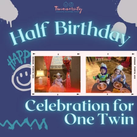 Half Birthday Celebration for One Twin