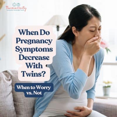 When Do Pregnancy Symptoms Decrease With Twins? When to Worry vs. Not