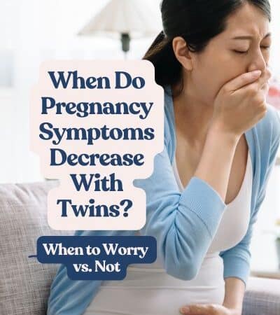 When Do Pregnancy Symptoms Decrease With Twins? When to Worry vs. Not