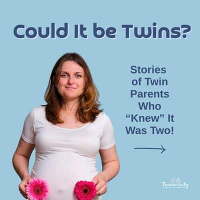 Could it Be Twins? Stories of Twin Parents Having a Feeling It Was Two!