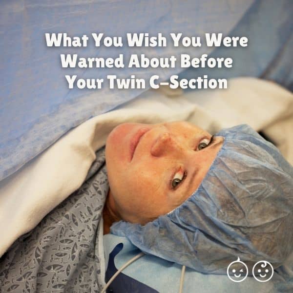 What You Wish You Were Warned About Before Your Twin C-Section