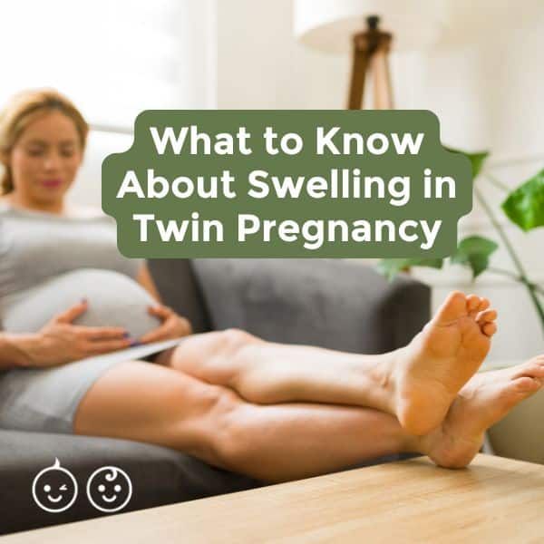 What to Know About Swelling in Twin Pregnancy