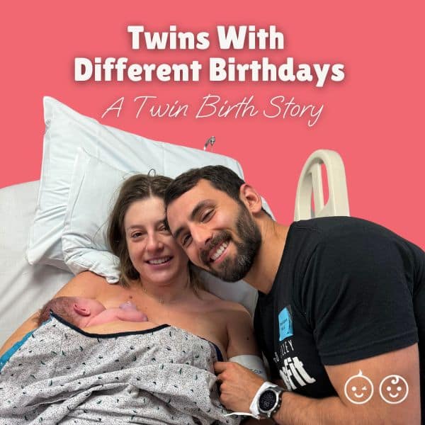 Twins With Different Birthdays: A Hopeful Twin Birth Story