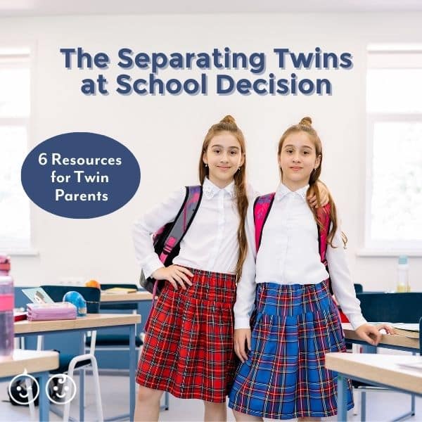 The Separating Twins at School Decision: 6 Resources for Twin Parents