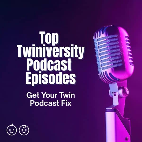 Top Twiniversity Podcast Episodes: Get Your Twin Podcast Fix