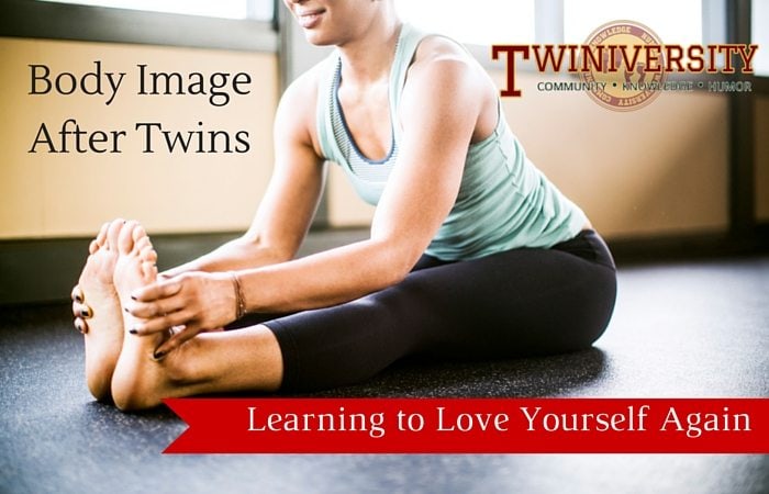 Body Image After Twins: Learning to Love Yourself Again