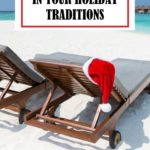 Finding the Happy in Your Holidays by Creating New Traditions