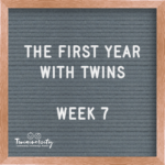 First Year with Twins Week 7