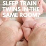 How Do You Sleep Train Twins In the Same Room_