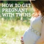 How to Get Pregnant with Twins