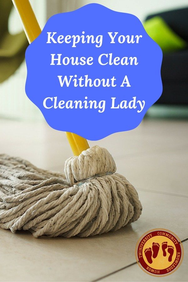 Keeping Your HouseClean Without A Cleaning Lady