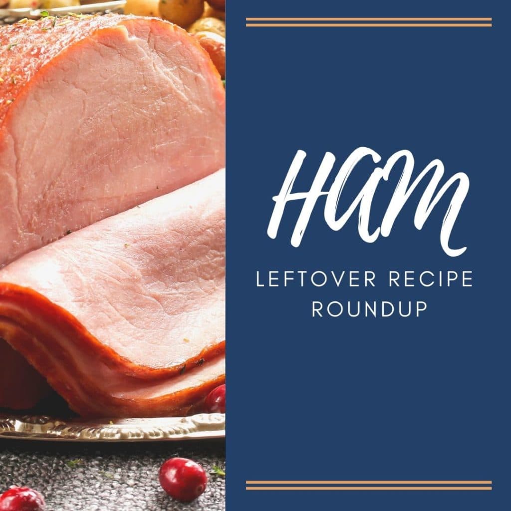 LEFTOVER HAM?