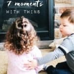 7 moments to look forward to with twins