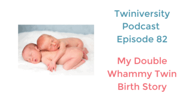 My Double Whammy Twin Birth Story