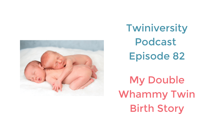 My Double Whammy Twin Birth Story