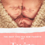 The Best Tips For New Parents Of Twins