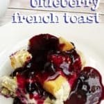 Overnight Blueberry French Toast Bake