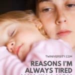 Reasons I’m Always Tired (AKA I’m a Mom of Twins)