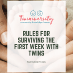 Rules For Surviving The First Week With Twins