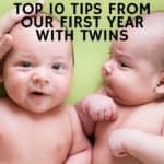 Top 10 Tips From Our First Year with Twins