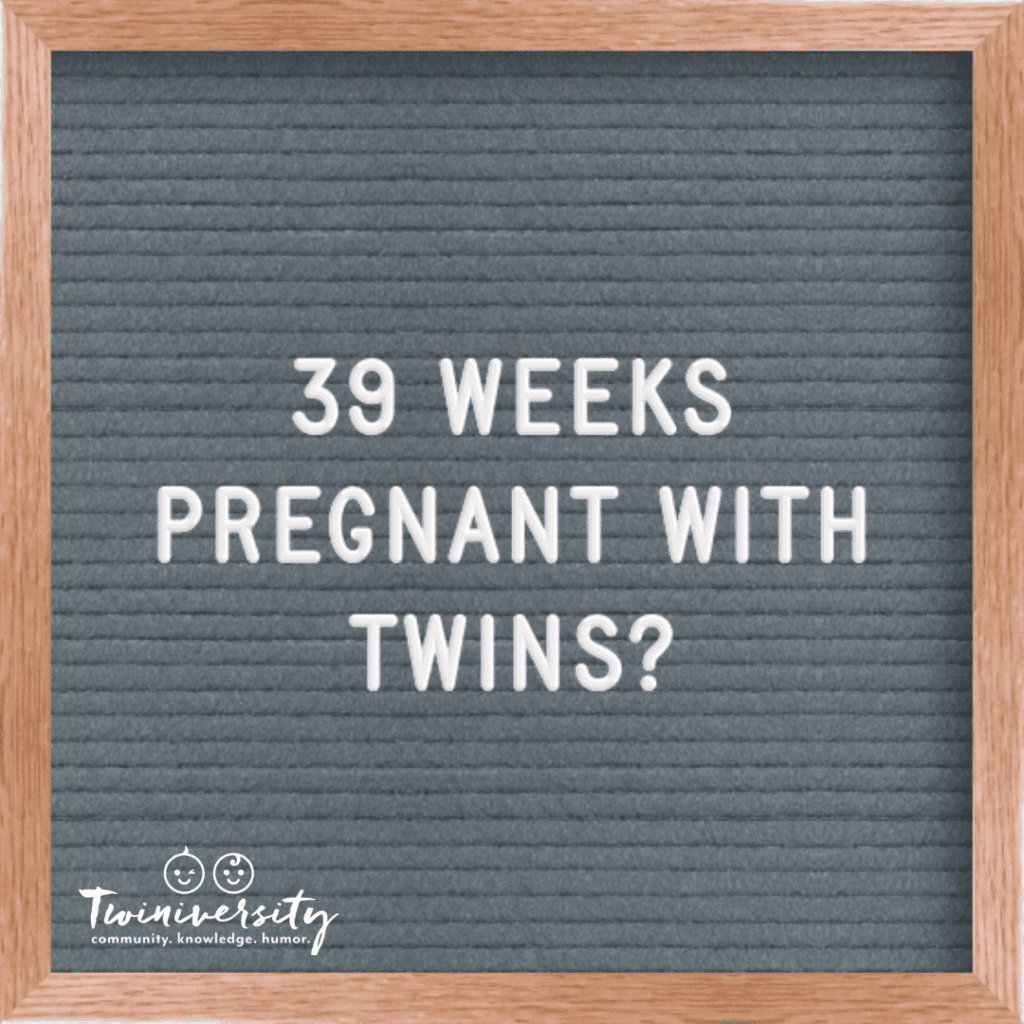 39 weeks pregnant with twins