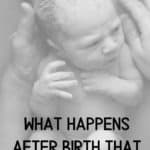 What Happens After Birth That No One Tells You