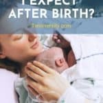 What Should I Expect After Birth