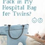 What Should I Pack in my Hospital Bag for Twins