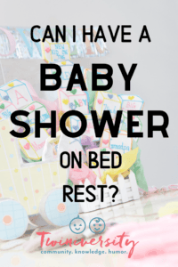 Can I Have a Baby Shower on Bed Rest?