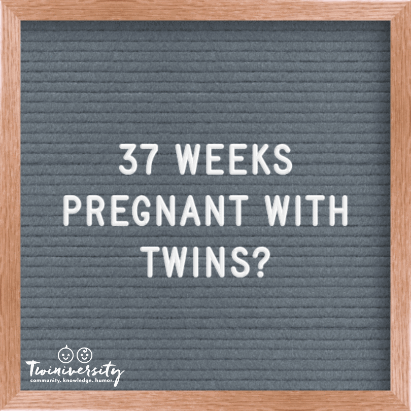 37 weeks pregnant with twins